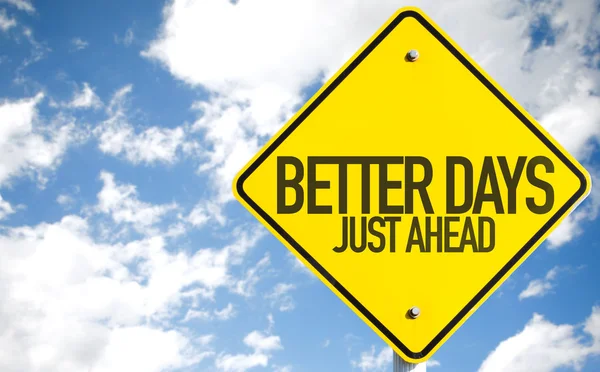 Better Days Just Ahead sign — Stock Photo, Image