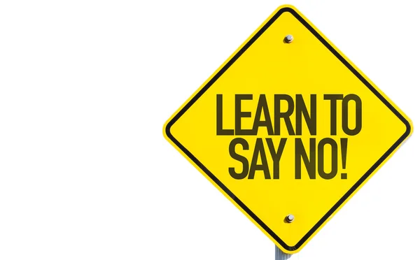 Научись говорить "нет"! знак — стоковое фото