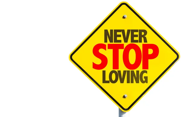 Nooit stoppen Loving teken — Stockfoto