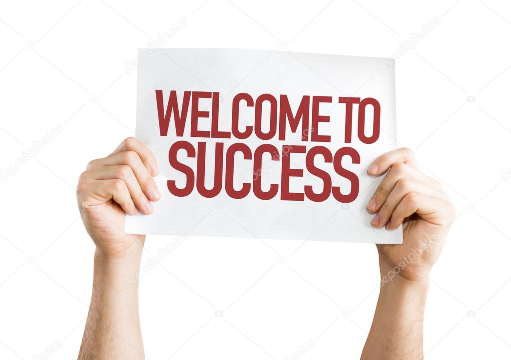 Welcome to Success placard