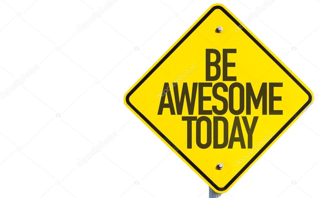 Be Awesome Today sign