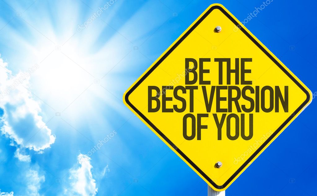 Be The Best Version Of You sign