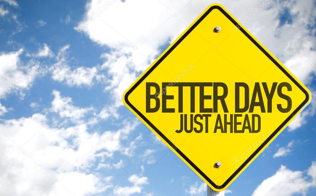 Better Days Just Ahead sign