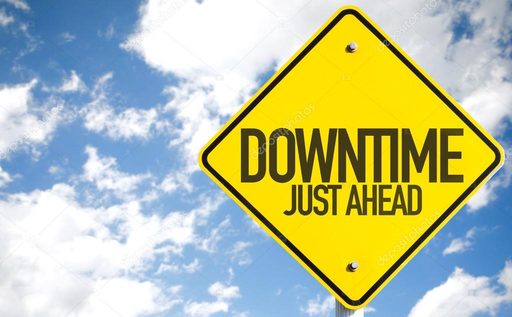 Downtime Just Ahead sign