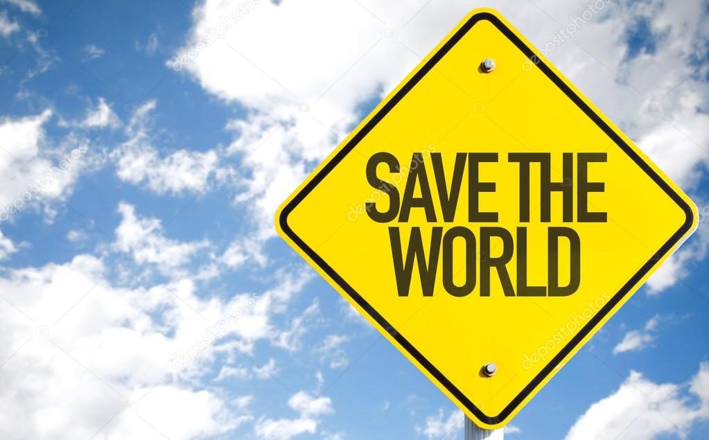 Save The World sign