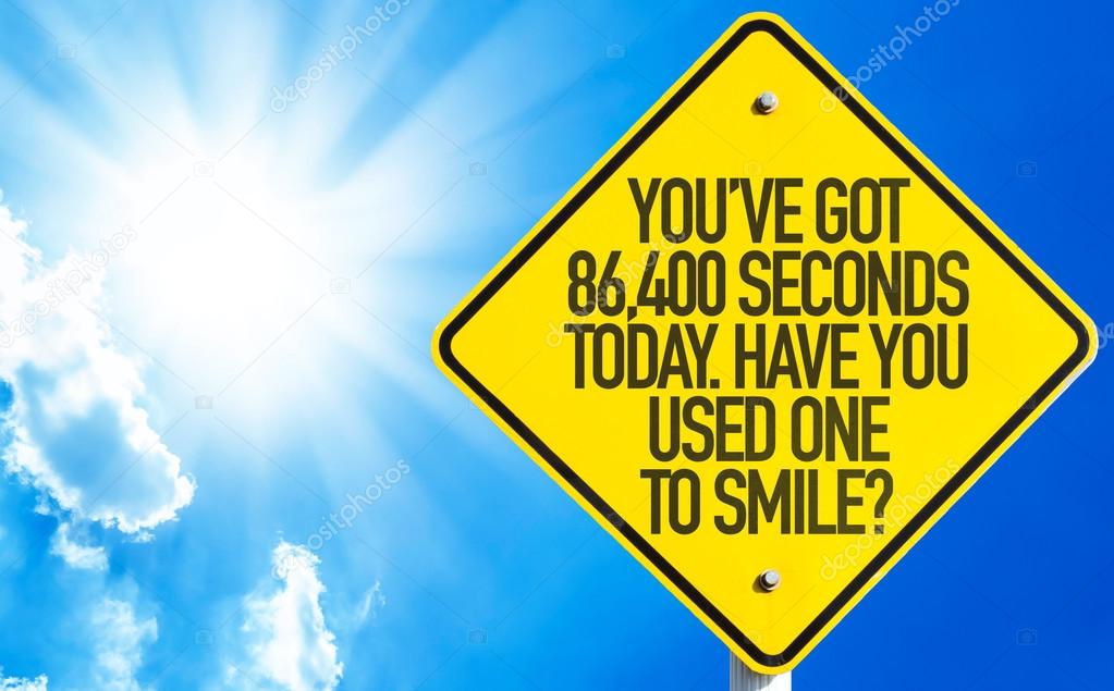 You've Got 86,400 Seconds Today sign