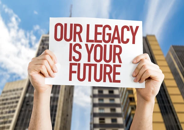 Μας κληρονομιά είναι Your Future πλακάτ — Φωτογραφία Αρχείου