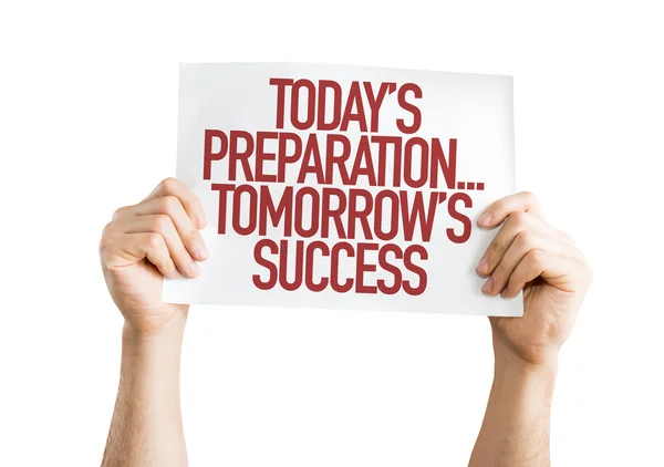 Todays Preparations...Tomorrows Success placard — Stock Photo, Image