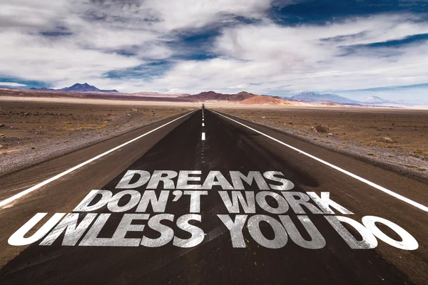 Los sueños no funcionan a menos que usted Don carretera — Foto de Stock
