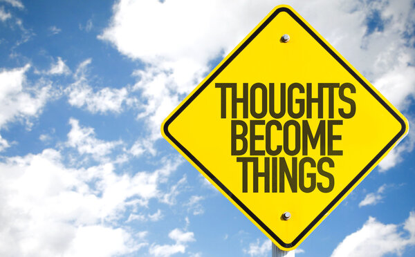 Thoughts Become Things sign