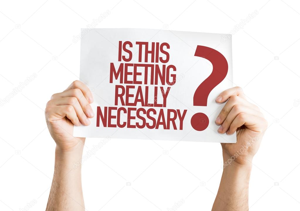 Is This Meeting Really Necessary? placard