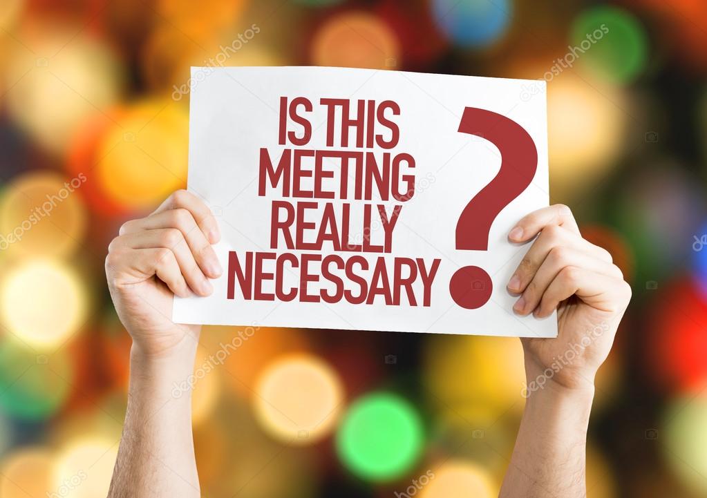 Is This Meeting Really Necessary? placard