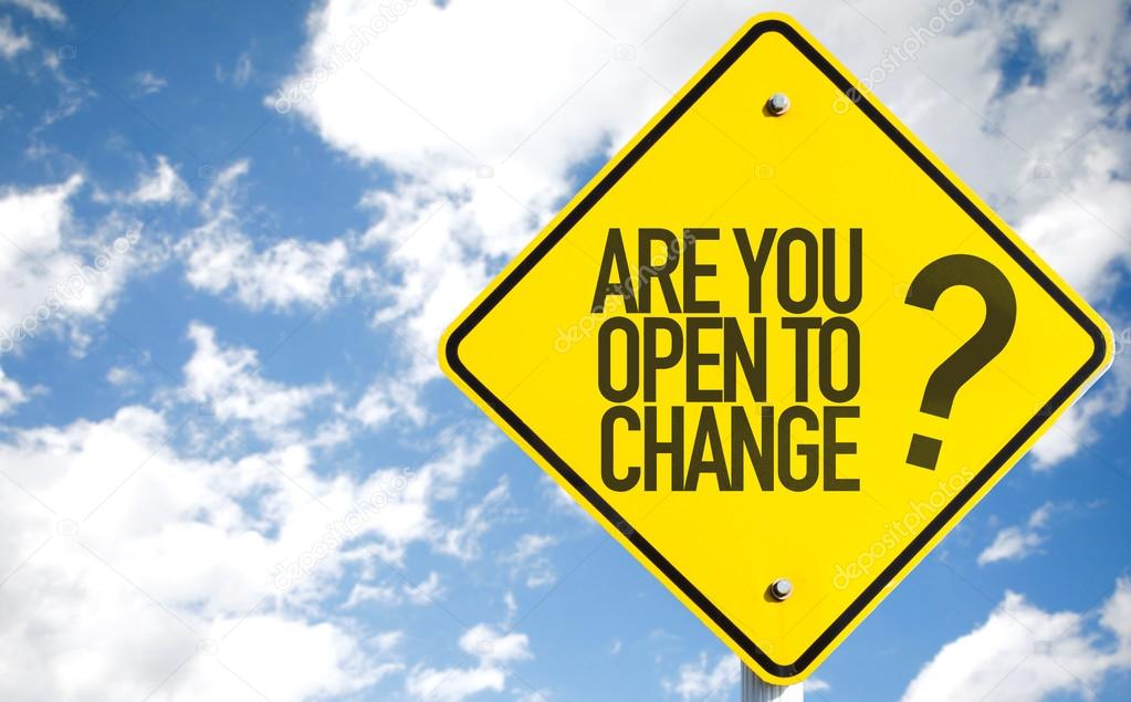 Are You Open to Change? sign