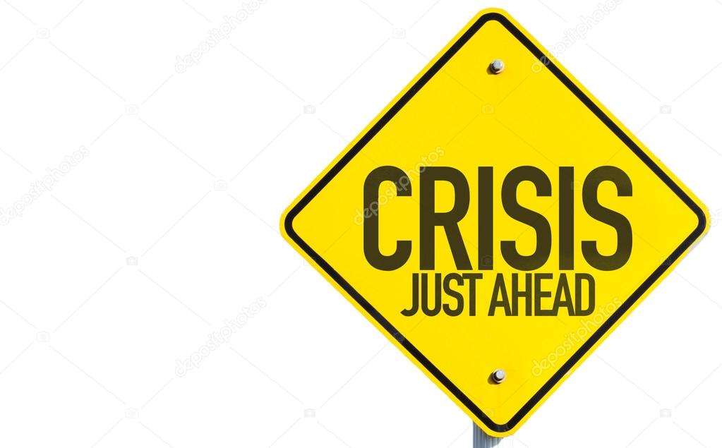 Crisis Just Ahead sign