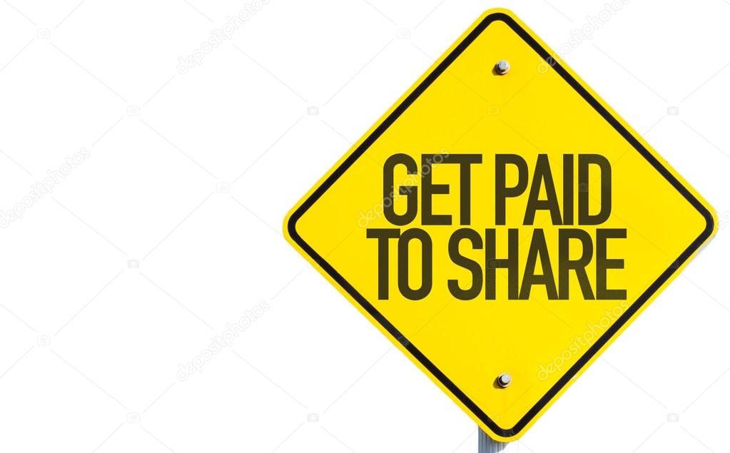 Get Paid To Share sign