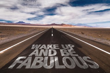 Wake Up and Be Fabulous on desert road clipart