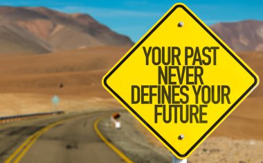 Your Past Never Defines Your Future sign clipart