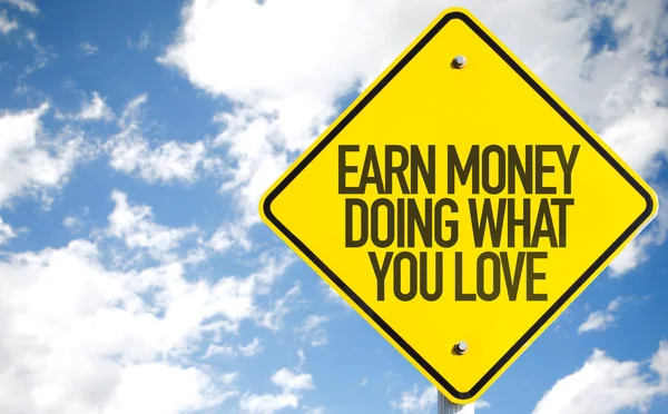 Earn Money Doing What You Love sign — Stock Photo, Image