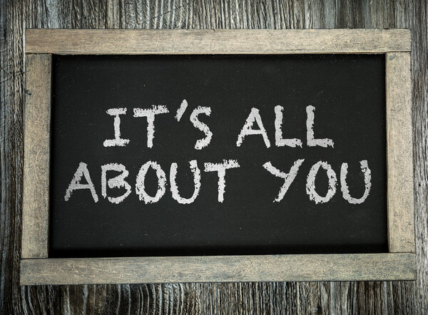 Its All About You on chalkboard