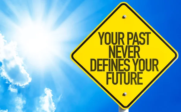 Your Past Never Defines Your Future sign — Stock Photo, Image