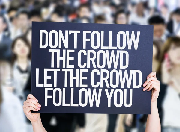 Let the Crowd Follow You placard — Stock Photo, Image