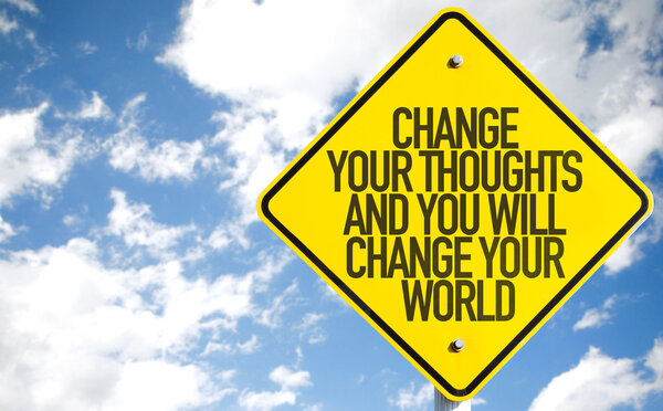 Change Your Thoughts sign