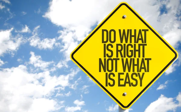 Do What Is What Not What Is Easy sign — Stock Photo, Image