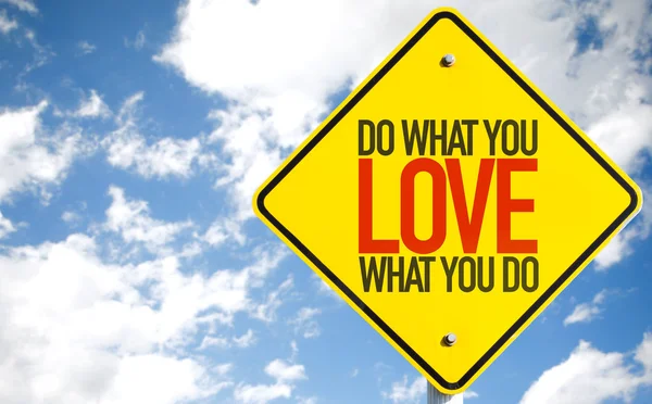 Do What You Love What You Do sign — Stock Photo, Image