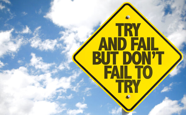 Don't Fail to Try sign