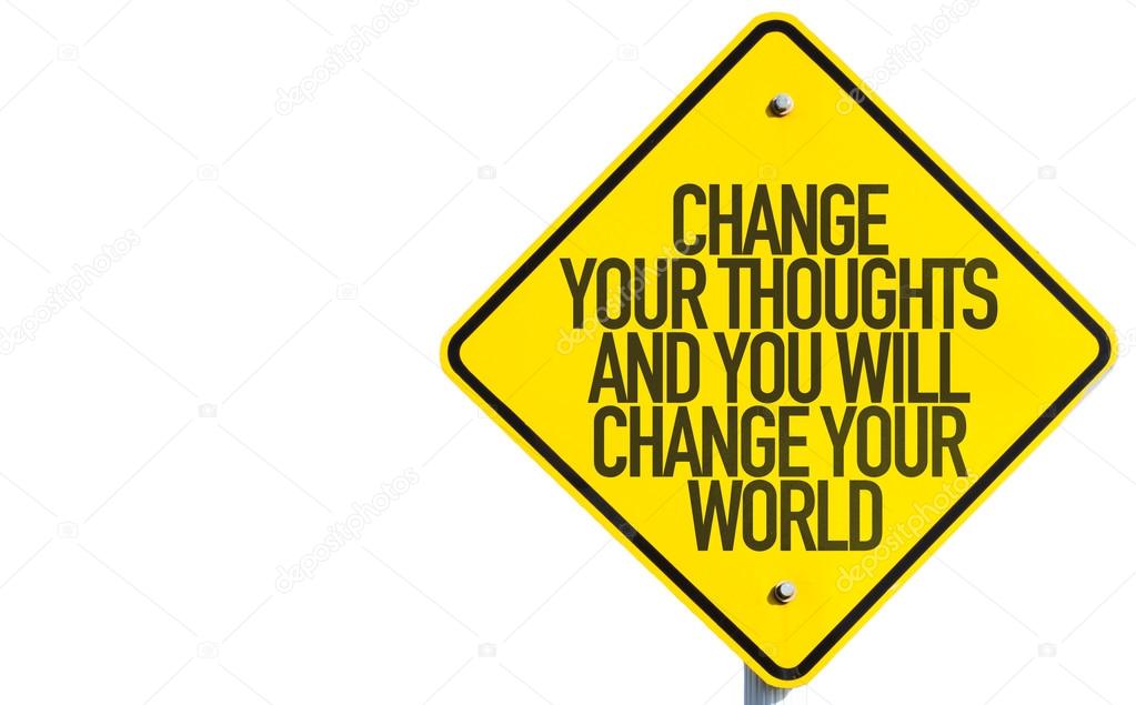 Change Your Thoughts sign