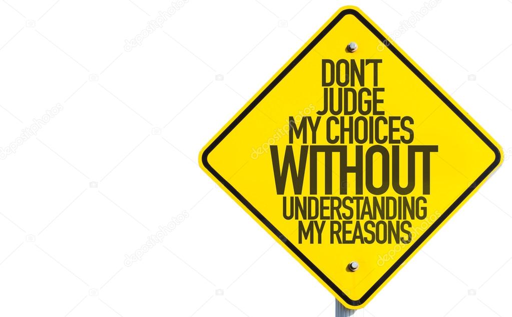 Don't Judge My Choices sign
