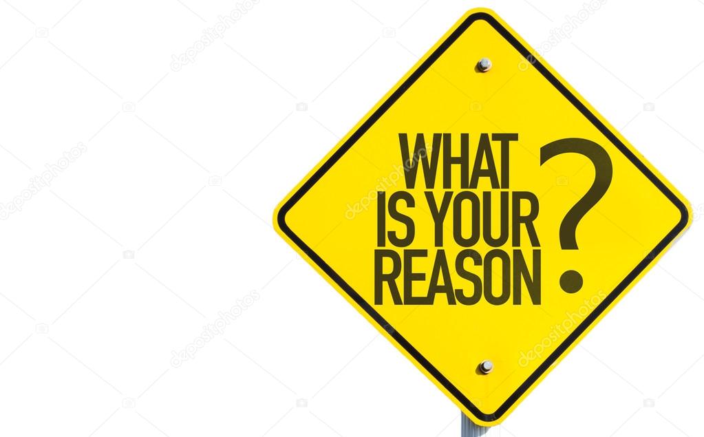 What Is Your Reason? sign