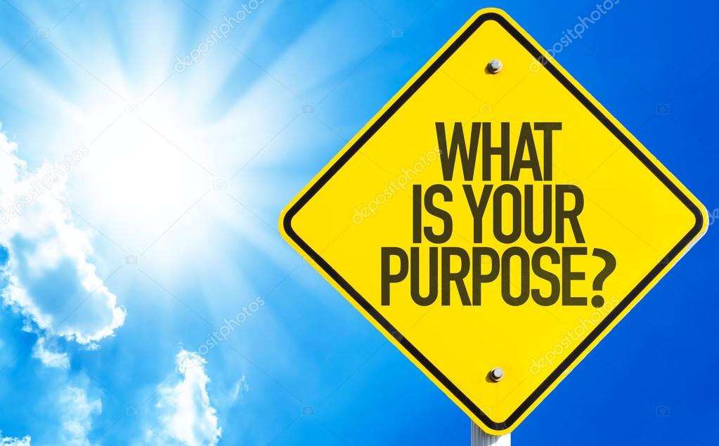 What Is Your Purpose? sign