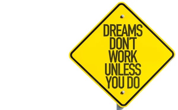 Dreams Don't Work Unless You Do sign — Stock Photo, Image