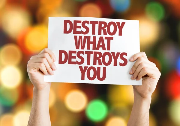 Destroy What Destroys You placard — Stock Photo, Image