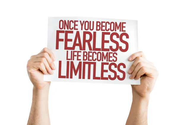 You Become Fearless Life Becomes Limitless placard — Stock Photo, Image