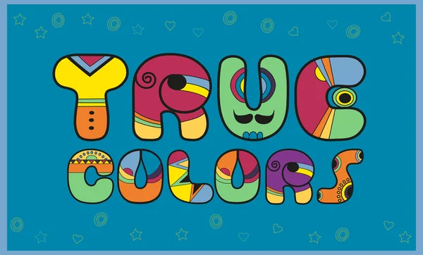 Inscripción True Colors. Cartas de colores — Vector de stock