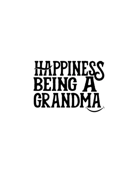 Happiness Being Grandma Hand Drawn Typography Poster Design Premium Vector — Stock Vector