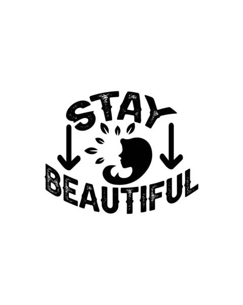 Stay Beautiful Hand Drawn Typography Poster Design Premium Vector — Stock Vector