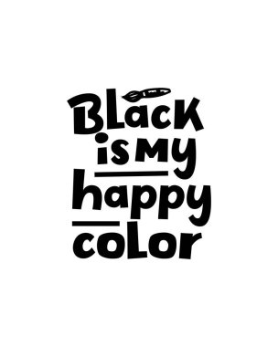 Siyah benim mutlu rengim. El çizimi tipografi poster tasarımı. Premium Vektörü.