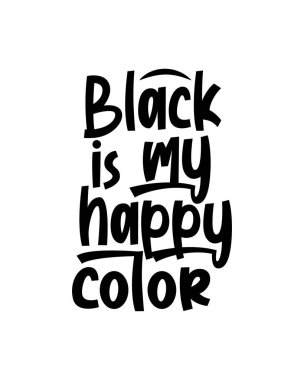 Siyah benim mutluluk rengimdir. El çizimi tipografi poster tasarımı. Premium Vektörü.