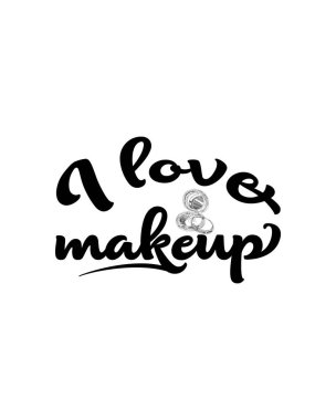 Makyaja bayılırım. El çizimi tipografi poster tasarımı. Premium Vektörü.