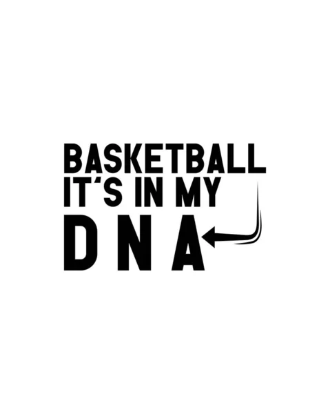 Basketball Ist Meinem Dna Handgezeichnetes Typografie Plakatdesign Premium Vektor — Stockvektor