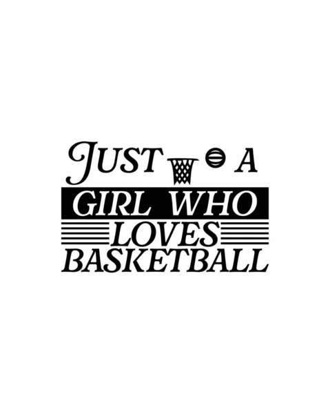 Just Girl Who Loves Basketball Hand Drawn Typography Poster Design — Stock Vector