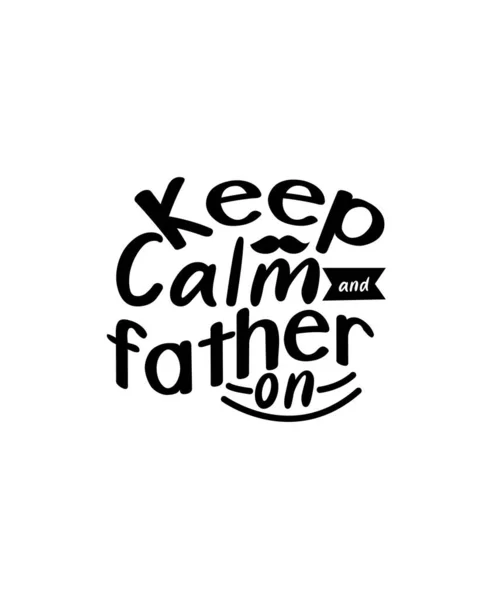 Keep Clam Father Hand Drawn Typography Poster Design Premium Vector — Stock Vector