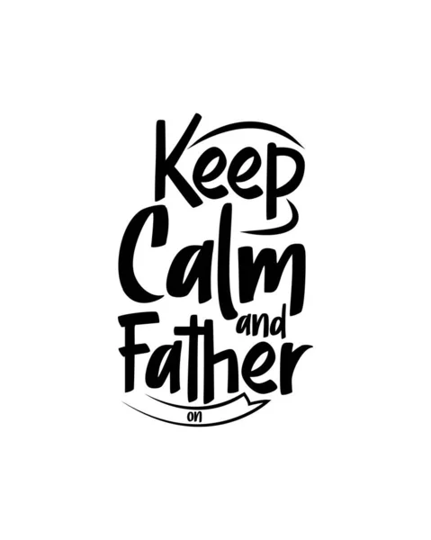 Keep Clam Father Hand Drawn Typography Poster Design Premium Vector — Stock Vector