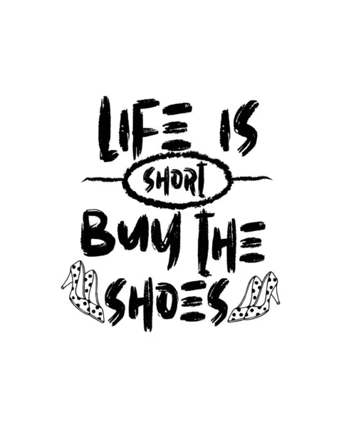 Life Short Buy Shoes Hand Drawn Typography Poster Design Premium — Stock Vector