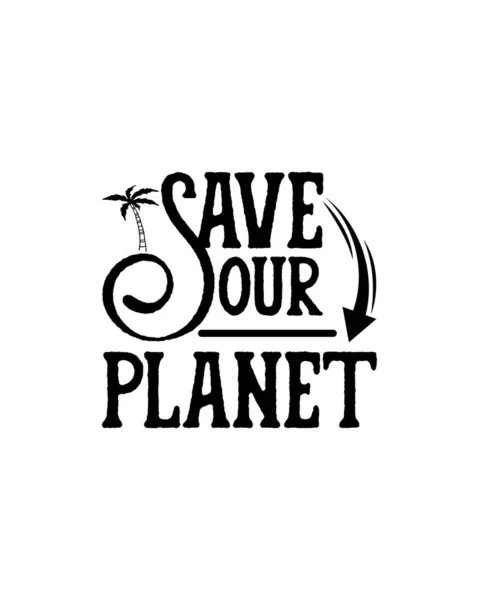 Zachraňte Naši Planetu Ručně Kreslený Design Plakátu Prémiový Vektor — Stockový vektor