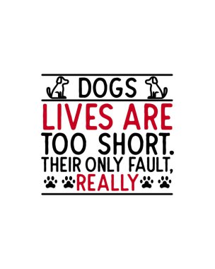 Köpeklerin hayatları gerçekten çok kısadır. Tek hataları elle çizilmiş tipografi poster tasarımı. Premium Vektörü.