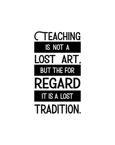 教えることは失われた芸術ではなく それが失われた伝統であると考えるためのものです プレミアムベクトル — ストックベクタ